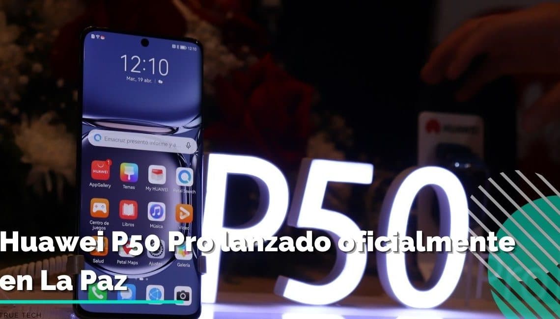 Huawei P50 Pro lanzado oficialmente en La Paz