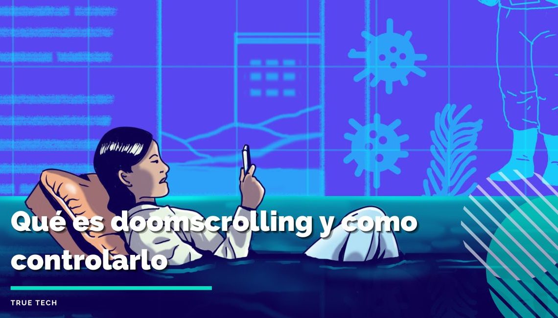 Qué Es Doomscrolling Y Como Controlarlo True Tech Bolivia 5599