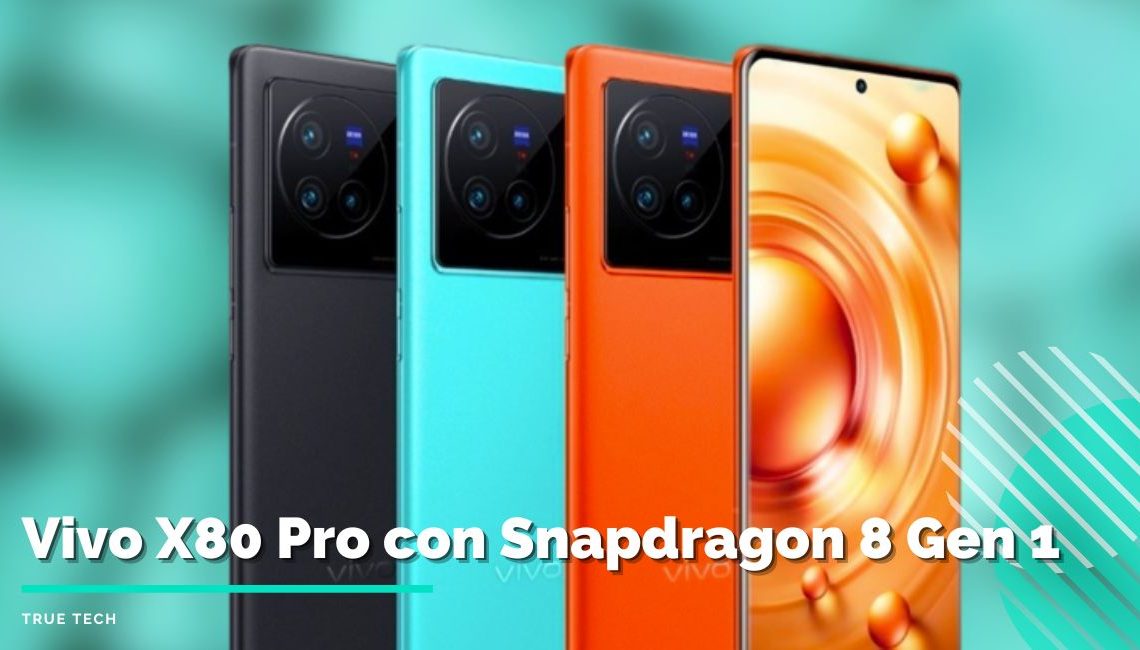 Vivo X80 Pro con Snapdragon 8 Gen 1