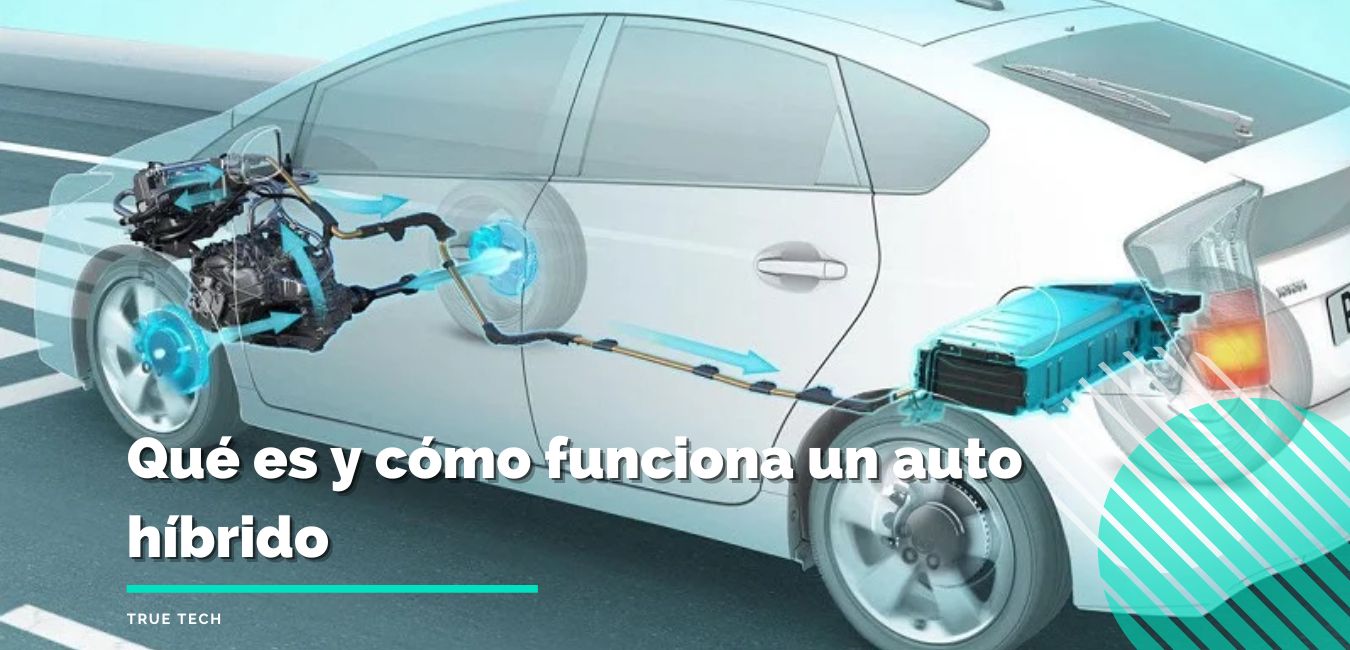 Qu Es Y C Mo Funciona Un Auto H Brido True Tech Bolivia