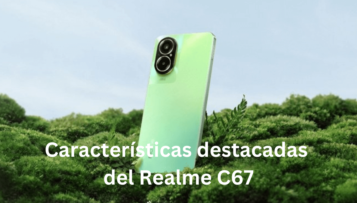 Por qué Realme C67 es tan recomendable